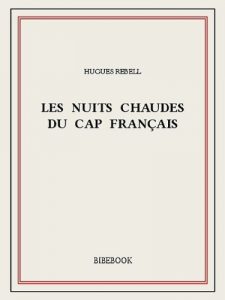 Descargar Les Nuits chaudes du Cap français pdf, epub, ebook