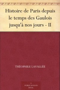 Descargar Histoire de Paris depuis le temps des Gaulois jusqu’à nos jours – II (French Edition) pdf, epub, ebook
