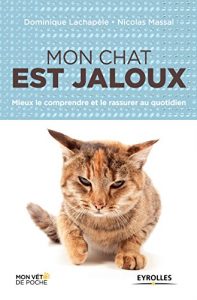 Descargar Mon chat est jaloux: Mieux le comprendre et le rassurer au quotidien (Mon véto de poche) pdf, epub, ebook