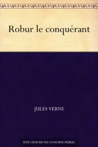 Descargar Robur le conquérant (French Edition) pdf, epub, ebook