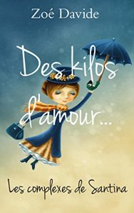 Descargar Des kilos d’amour: Les complexes de Santina (French Edition) pdf, epub, ebook
