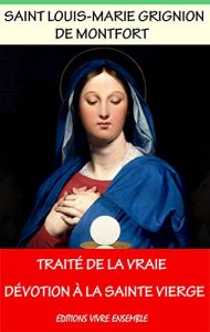 Descargar Traité de la vraie dévotion à la sainte Vierge Marie: La consécration à Marie (French Edition) pdf, epub, ebook