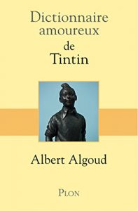 Descargar Dictionnaire amoureux de Tintin pdf, epub, ebook