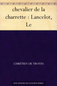 Descargar chevalier de la charrette : Lancelot, Le (French Edition) pdf, epub, ebook