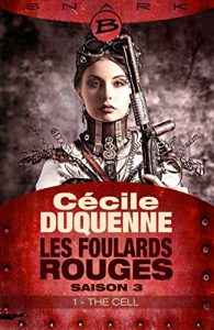 Descargar The Cell – Épisode 1: Les Foulards rouges – Saison 3, T3 (Snark) pdf, epub, ebook
