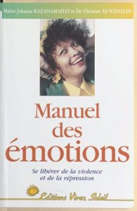 Descargar Manuel des émotions : se libérer de la violence et de la répression (Santé) pdf, epub, ebook