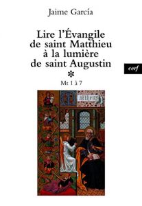 Descargar Lire l’Évangile de saint Matthieu à la lumière de saint Augustin : Mt 1 à 7 (French Edition) pdf, epub, ebook