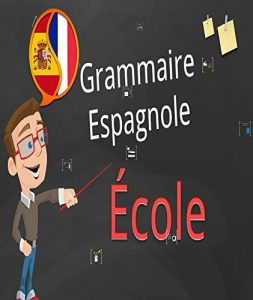 Descargar Grammaire Espagnole: École (French Edition) pdf, epub, ebook