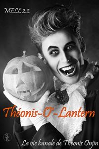 Descargar Théonis-O’-Lantern: La vie banale de Théonis Onjin pdf, epub, ebook