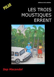 Descargar Les Trois moustiques errent pdf, epub, ebook
