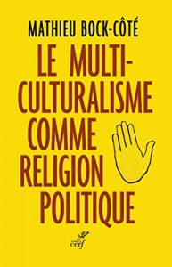 Descargar Le multiculturalisme comme religion politique (French Edition) pdf, epub, ebook