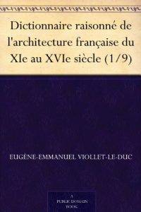 Descargar Dictionnaire raisonné de l’architecture française du XIe au XVIe siècle (1/9) (French Edition) pdf, epub, ebook