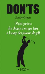 Descargar Don’ts : petit précis des choses à ne pas faire à l’usage des joueurs de golf : Tout ce que vous ne devez pas dire, faire ou penser pdf, epub, ebook