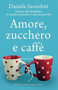 Descargar Amore, zucchero e caffè (eNewton Narrativa) (Italian Edition) pdf, epub, ebook