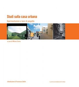 Descargar Studi sulla casa urbana: Sperimentazioni e temi di progetto pdf, epub, ebook