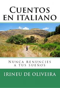 Descargar Cuentos en Italiano: Nunca renuncies a tus sueños (Italian Edition) pdf, epub, ebook