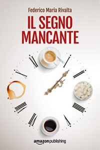 Descargar Il segno mancante (Riccardo Ranieri’s series Vol. 3) (Italian Edition) pdf, epub, ebook