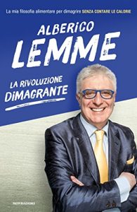 Descargar La rivoluzione dimagrante: La mia filosofia alimentare per dimagrire senza contare le calorie (Italian Edition) pdf, epub, ebook