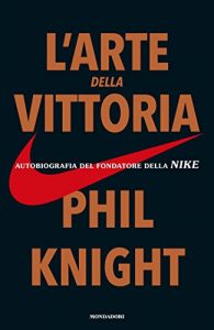 Descargar L’arte della vittoria: Autobiografia del fondatore della Nike (Italian Edition) pdf, epub, ebook