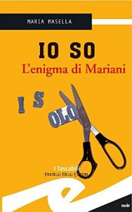 Descargar Io so – L’enigma di Mariani (Tascabili. Noir) pdf, epub, ebook