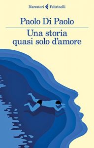 Descargar Una storia quasi solo d’amore pdf, epub, ebook