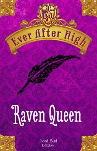 Descargar Ever After High – Raven Queen: Il libro dei destini pdf, epub, ebook