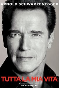Descargar Arnold Schwarzenegger. Tutta la mia vita (Italian Edition) pdf, epub, ebook