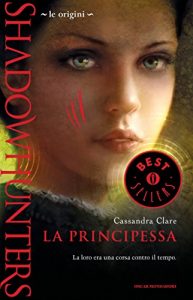 Descargar Shadowhunters. Le origini – La principessa (Italian Edition) pdf, epub, ebook