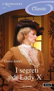Descargar I segreti di Lady X (I Romanzi Classic) (Italian Edition) pdf, epub, ebook