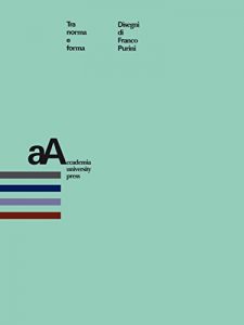 Descargar Tra norma e forma. Disegni di Franco Purini: 1 (Scritture disegnate in biblioteca) pdf, epub, ebook