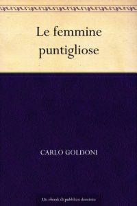 Descargar Le femmine puntigliose (Italian Edition) pdf, epub, ebook