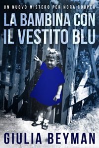 Descargar La bambina con il vestito blu (Nora Cooper #3) (Italian Edition) pdf, epub, ebook