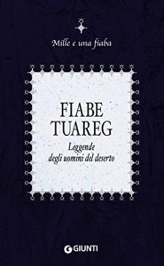 Descargar Fiabe tuareg: Leggende degli uomini del deserto (Mille e una fiaba Vol. 11) (Italian Edition) pdf, epub, ebook