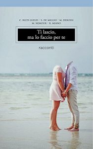 Descargar Ti lascio, ma lo faccio per te (Italian Edition) pdf, epub, ebook