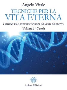 Descargar Tecniche per la vita eterna Volume 1 – Teoria: I sistemi e le metodologie di Grigori Grabovoi pdf, epub, ebook