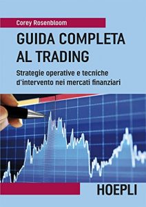 Descargar Guida completa al Trading: Strategie operative e tecniche d’intervento nei mercati finanziarii (Economia) pdf, epub, ebook