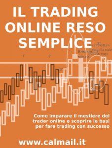 Descargar IL TRADING ONLINE RESO SEMPLICE. Come imparare il mestiere del trader online e scoprire le basi per fare trading con successo. (Italian Edition) pdf, epub, ebook