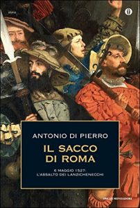 Descargar Il sacco di Roma: 6 maggio 1527: l’assalto dei lanzichenecchi (Italian Edition) pdf, epub, ebook