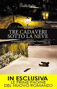 Descargar Tre cadaveri sotto la neve (Le indagini dell’ispettore Santoni Vol. 3) (Italian Edition) pdf, epub, ebook