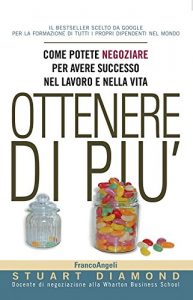 Descargar Ottenere di più. Come potete negoziare per avere successo nel lavoro e nella vita: Come potete negoziare per avere successo nel lavoro e nella vita pdf, epub, ebook