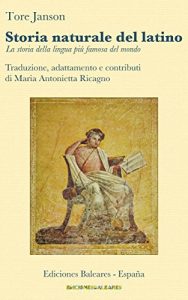 Descargar Storia naturale del latino: La storia della lingua piú famosa del mondo (Italian Edition) pdf, epub, ebook