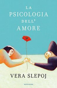 Descargar La psicologia dell’amore: Conoscere i meccanismi del cuore per avere sentimenti sani (Italian Edition) pdf, epub, ebook