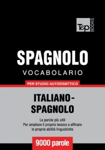 Descargar Vocabolario Italiano-Spagnolo per studio autodidattico – 9000 parole (Italian Edition) pdf, epub, ebook