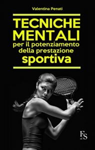 Descargar Tecniche mentali per il potenziamento della prestazione sportiva (Italian Edition) pdf, epub, ebook