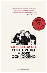 Descargar Chi ha paura muore ogni giorno: I miei anni con Falcone e Borsellino (Oscar bestsellers Vol. 1957) (Italian Edition) pdf, epub, ebook
