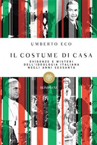 Descargar Il costume di casa: Evidenze e misteri dell’ideologia italiana negli anni Sessanta (Tascabili Vol. 462) (Italian Edition) pdf, epub, ebook