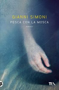 Descargar Pesca con la mosca: I casi di Petri e Miceli (Narrativa TEA) pdf, epub, ebook