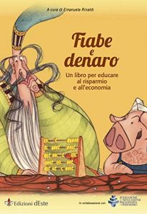Descargar Fiabe e Denaro: Un libro per educare al risparmio e all’economia pdf, epub, ebook