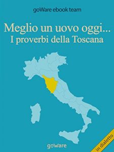 Descargar Meglio un uovo oggi… I proverbi della Toscana (COOL POP) pdf, epub, ebook