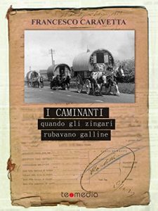 Descargar I caminanti: Quando gli zingari rubavano galline pdf, epub, ebook